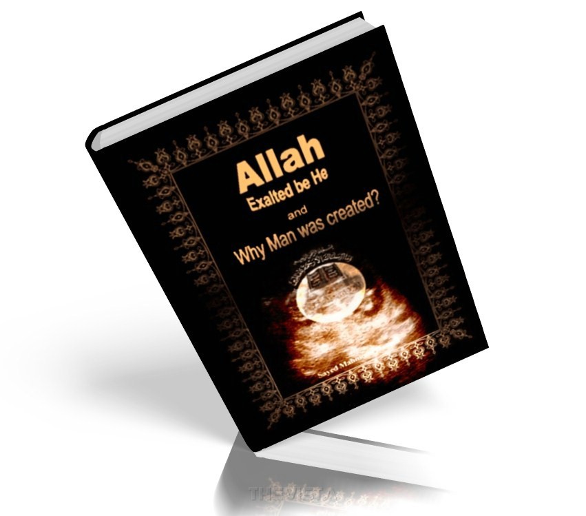 Allah Exalted Be He And Why Man Was Created